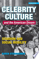 Celebrity culture and the American dream : stardom and mobility /