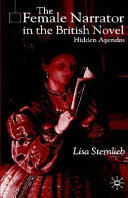 The female narrator in the British novel : hidden agendas /