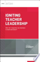 Igniting teacher leadership : how do I empower my teachers to lead and learn? /