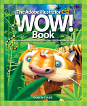 The Adobe Illustrator CS2 Wow! book : tips, tricks, and techniques from 100 top illustrator artists /