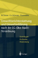 Umweltberichterstattung und Umwelterklärung nach der EG-Ökoaudit-Verordnung : Grundlagen, Methoden und Anwendungen /