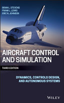 Aircraft control and simulation : dynamics, controls design, and autonomous systems /