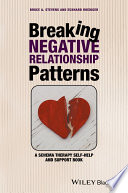 Breaking negative relationship patterns : a schema therapy self-help and support book /