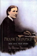 Frank Thompson : her Civil War story /