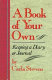 A book of your own : keeping a diary or journal /