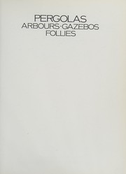 Pergolas, arbours, gazebos, follies /