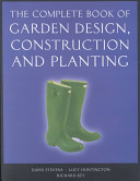 The complete book of garden design, construction and planting /