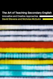 The art of teaching secondary English : innovative and creative approaches /