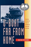U-boat far from home : the epic voyage of U 862 to Australia and New Zealand /