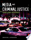 Media and criminal justice : the CSI effect /