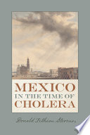 Mexico in the time of Cholera /