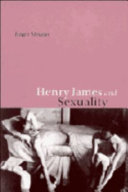 Henry James and sexuality /