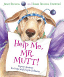 Help me, Mr. Mutt! : expert answers for dogs with people problems /