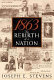1863 : the rebirth of a nation /