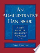 An administrative handbook : a view from the elementary principal's desk /