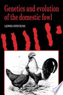 Genetics and evolution of the domestic fowl /