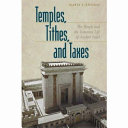 Temples, tithes, and taxes : the temple and the economic life of ancient Israel /