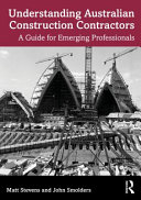 Understanding Australian construction contractors : a guide for emerging professionals /