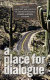 A place for dialogue : language, land use, and politics in Southern Arizona /