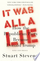 It was all a lie : how the republican party became donald trump /