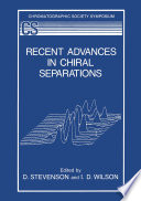 Recent Advances in Chiral Separations /