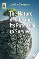 The nature of life and its potential to survive /