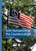 Anti-Humanism in the Counterculture /