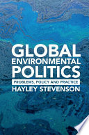 Global environmental politics : problems, policy, and practice /