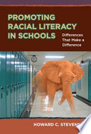 Promoting racial literacy in schools : differences that make a difference /