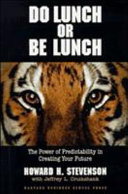 Do lunch or be lunch : the power of predictability in creating your future /