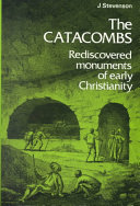 The catacombs : rediscovered monuments of early Christianity /