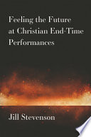 Feeling the future at Christian end-time performances /