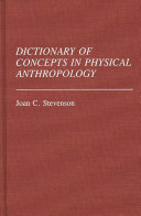 Dictionary of concepts in physical anthropology /