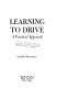 Learning to drive ; a practical approach.