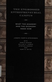 The engrossed entrepreneurial campus : what our economy and our academy need now /