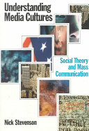 Understanding media cultures : social theory and mass communication /