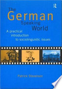 The German-speaking world : a practical introduction to sociolinguistic issues /