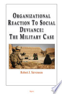 Organizational reaction to social deviance : the military case /