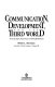 Communication, development, and the Third World : the global politics of information /