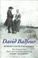 Robert Louis Stevenson's David Balfour : memoirs of his adventures at home and abroad : the original text /
