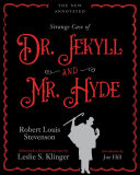The new annotated strange case of Dr. Jekyll and Mr. Hyde /