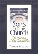 Sons of the church : the witnessing of gay Catholic men /