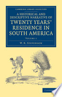 A historical and descriptive narrative of twenty years' residence in South America /