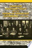 Canadian television policy and the Board of Broadcast Governors, 1958-1968 /