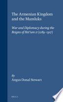 The Armenian kingdom and the Mamluks : war and diplomacy during the reigns of Hetʻum II (1289-1307) /