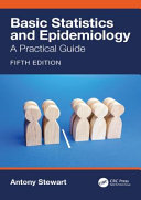 Basic Statistics and Epidemiology : a Practical Guide.