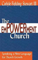 The empowerment church : speaking a new language for church growth /