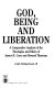 God, being, and liberation : a comparative analysis of the theologies and ethics of James H. Cone and Howard Thurman /