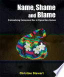 Name, shame and blame : criminalising consensual sex in Papau New Guinea /