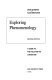Exploring phenomenology : a guide to the field and its literature /